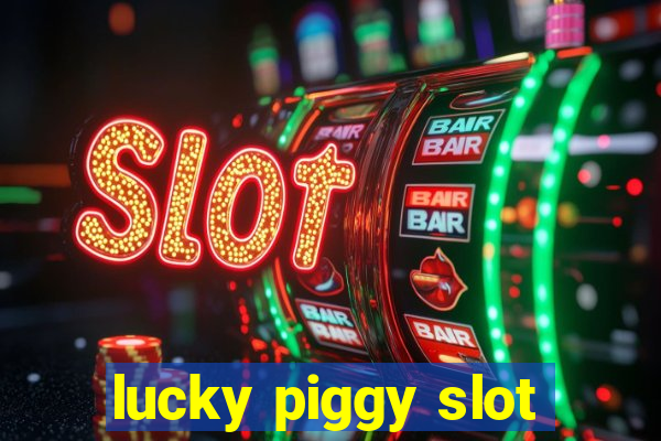 lucky piggy slot