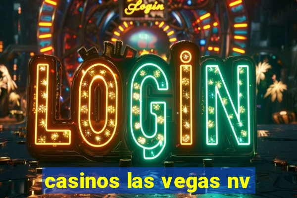 casinos las vegas nv