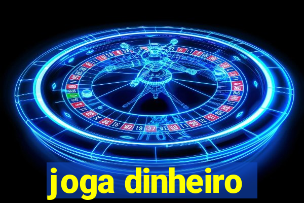 joga dinheiro