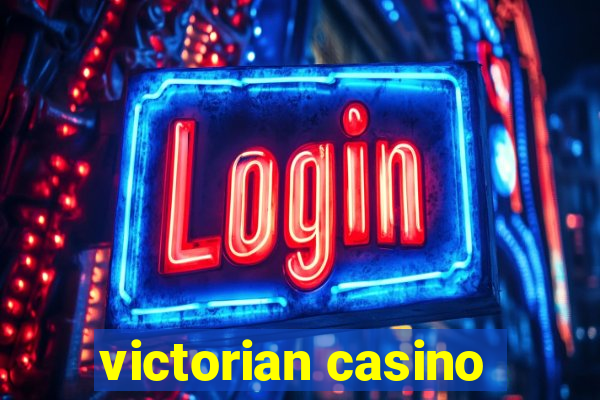 victorian casino