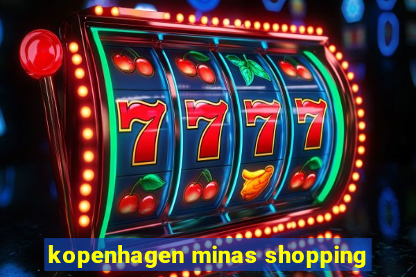 kopenhagen minas shopping