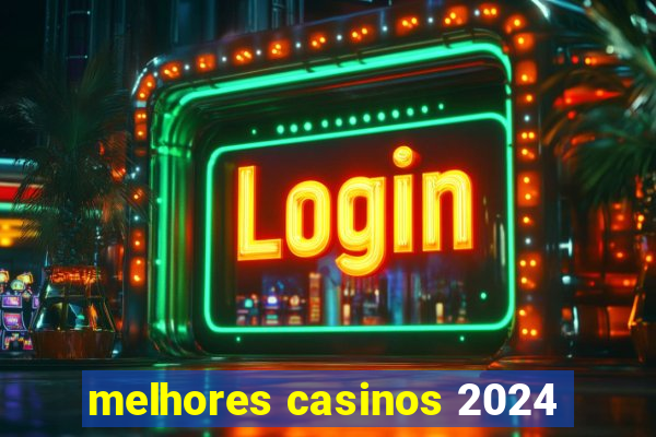 melhores casinos 2024