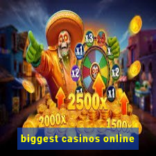 biggest casinos online