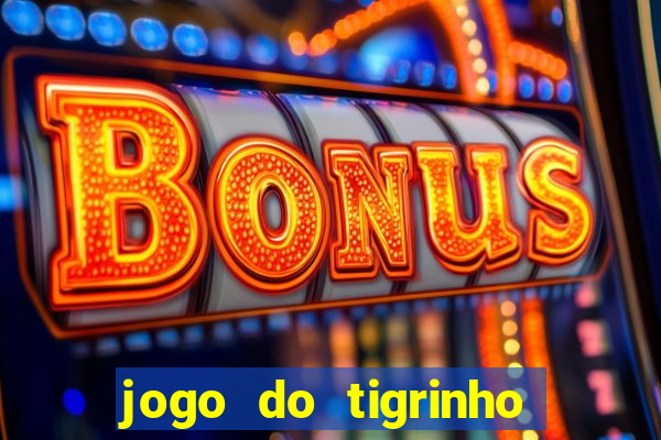 jogo do tigrinho que paga mais