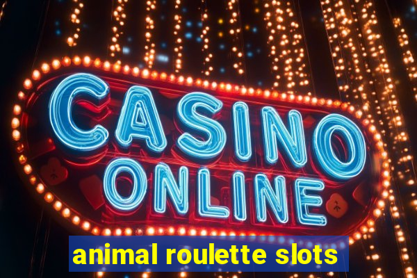 animal roulette slots