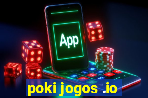 poki jogos .io