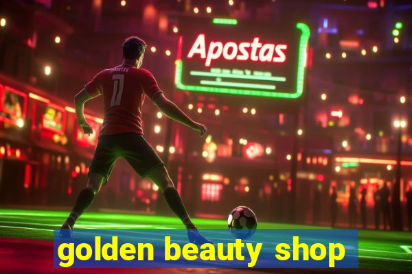 golden beauty shop