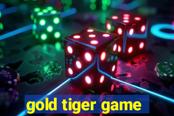 gold tiger game