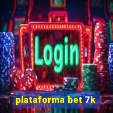 plataforma bet 7k