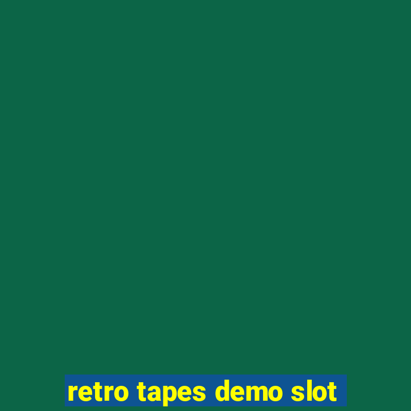 retro tapes demo slot