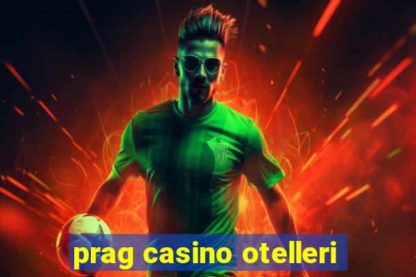 prag casino otelleri