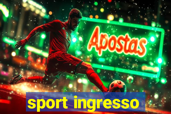 sport ingresso