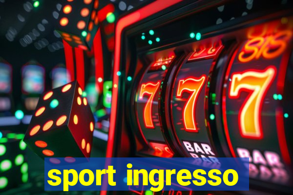 sport ingresso