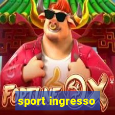 sport ingresso