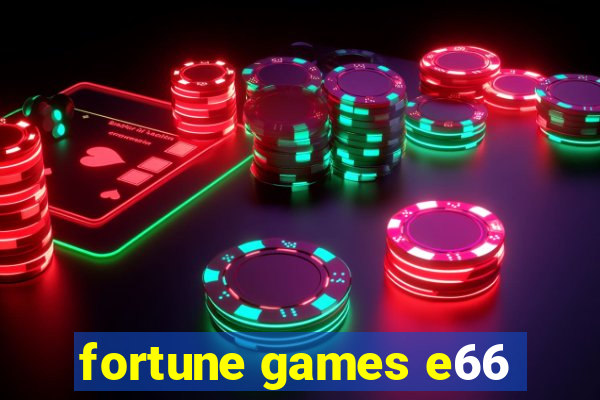 fortune games e66