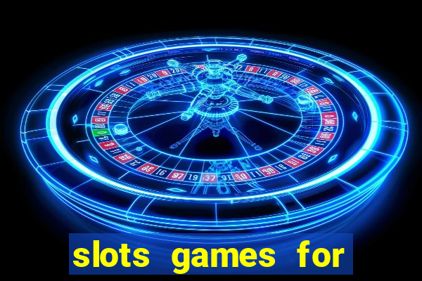 slots games for free online