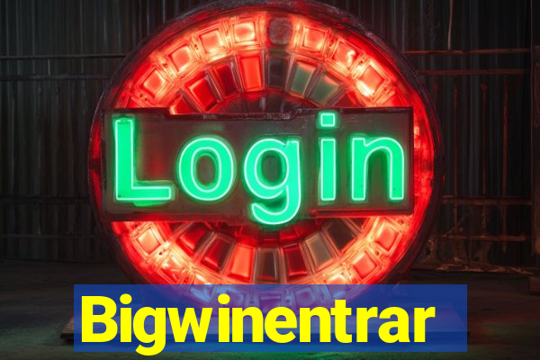 Bigwinentrar