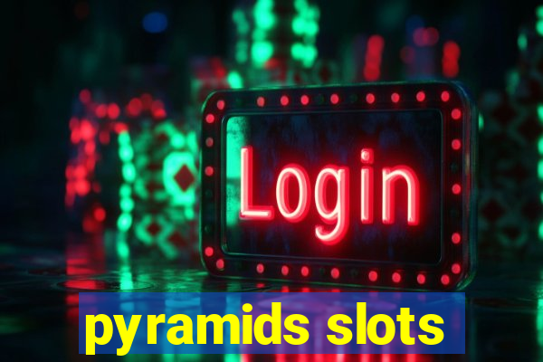 pyramids slots