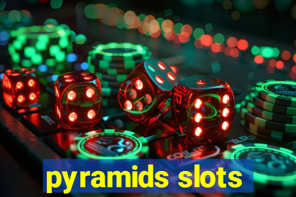 pyramids slots