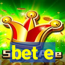 bet e