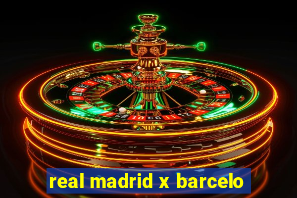 real madrid x barcelo