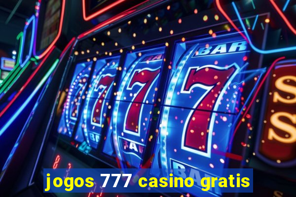 jogos 777 casino gratis