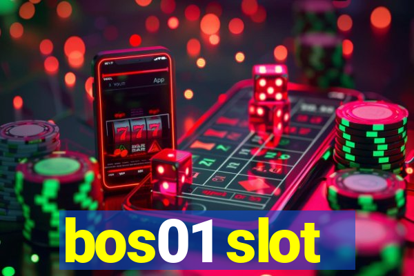 bos01 slot