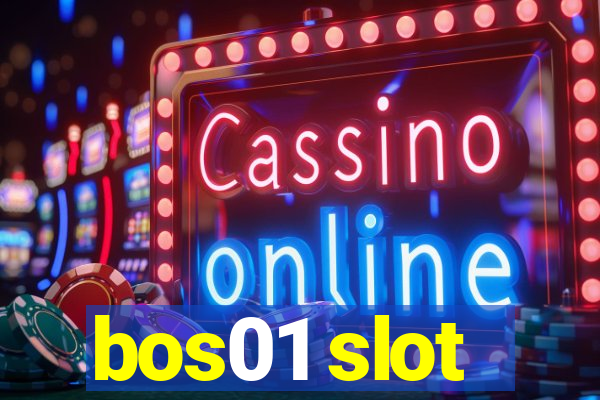 bos01 slot