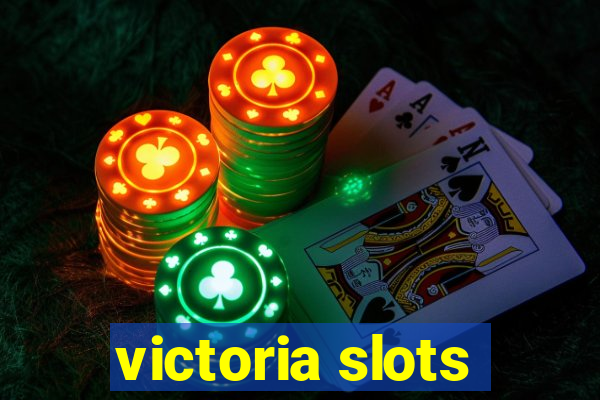 victoria slots