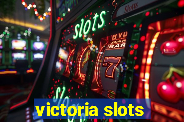 victoria slots