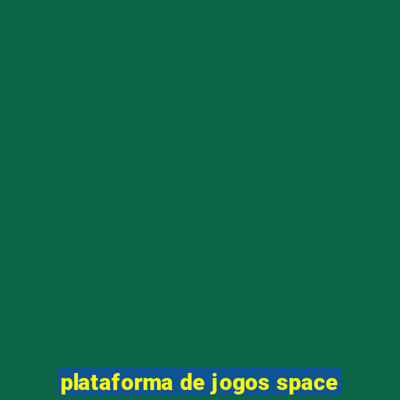 plataforma de jogos space