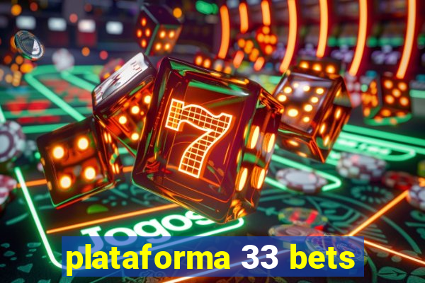 plataforma 33 bets