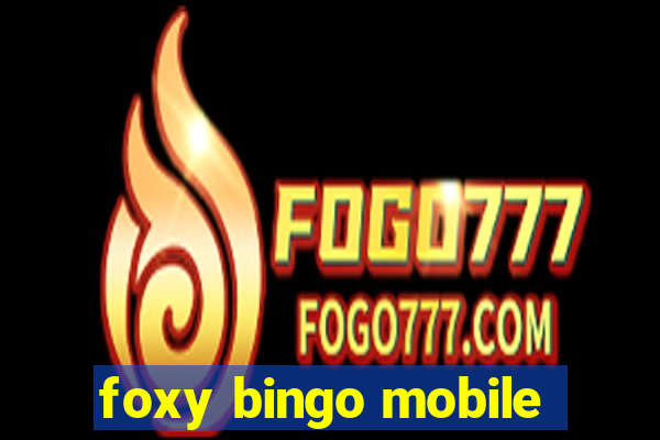 foxy bingo mobile