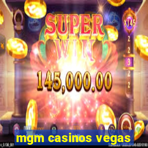 mgm casinos vegas