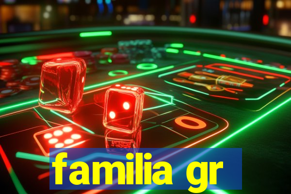 familia gr