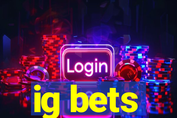 ig bets