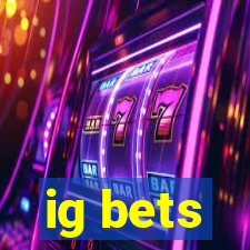 ig bets