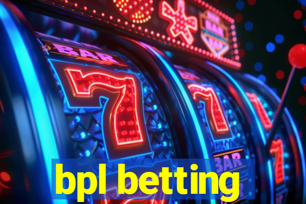 bpl betting