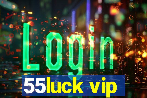 55luck vip