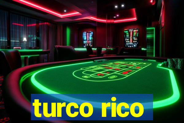 turco rico