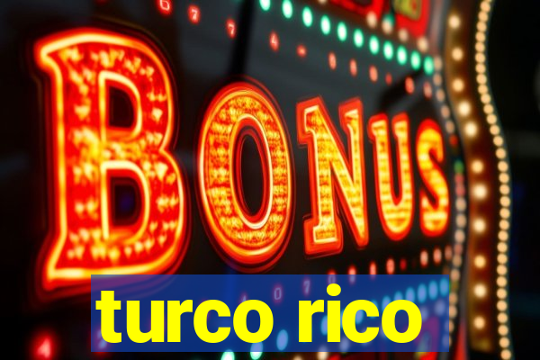 turco rico