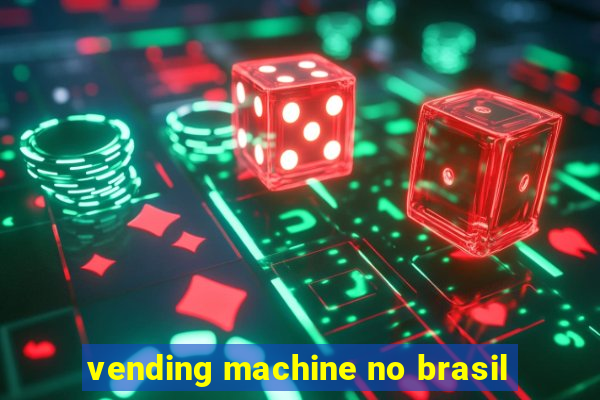 vending machine no brasil