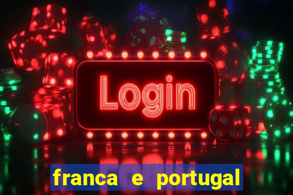 franca e portugal onde assistir