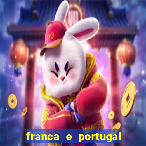 franca e portugal onde assistir