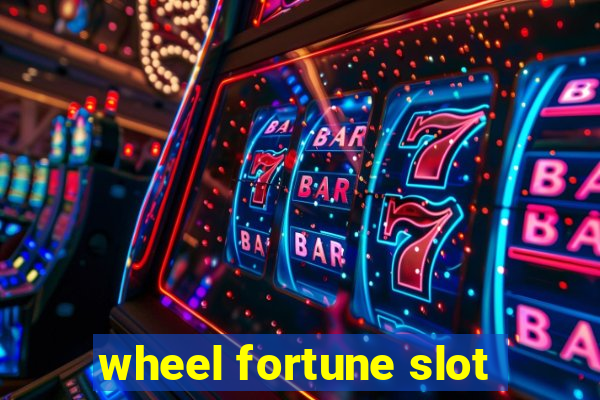 wheel fortune slot