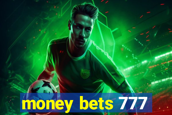 money bets 777