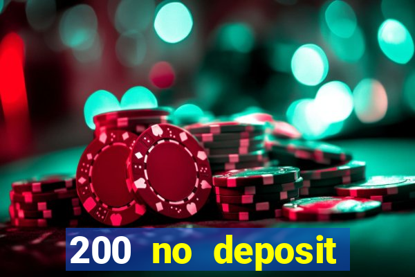 200 no deposit bonus casino