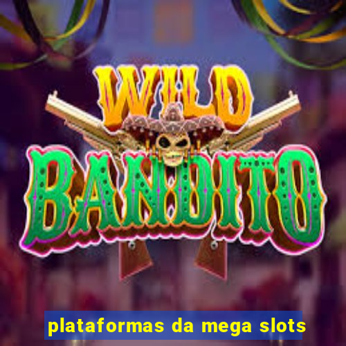 plataformas da mega slots