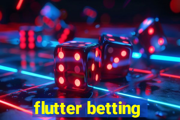 flutter betting