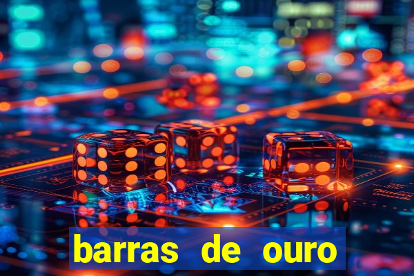 barras de ouro dinheiro valor